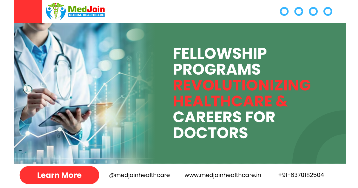 Fellowship Programs Revolutionizing the Healthcare Sector and Opening Multiple Doors for Doctors