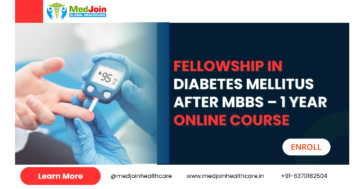Fellowship in Diabetes Mellitus After MBBS – 1 Year Online Course ...