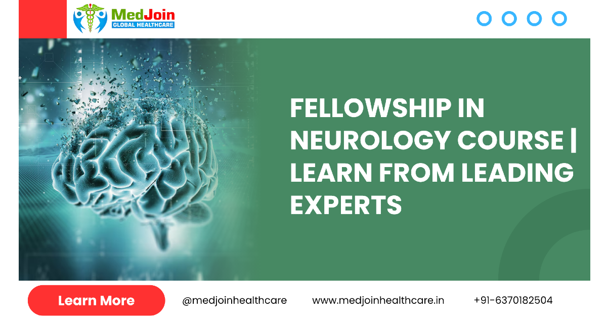 Online Fellowship in Neurology for Doctors | MedJoin Global
