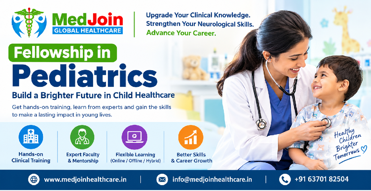 Fellowship in Pediatrics After MBBS: Career Scope, Benefits & Training Options