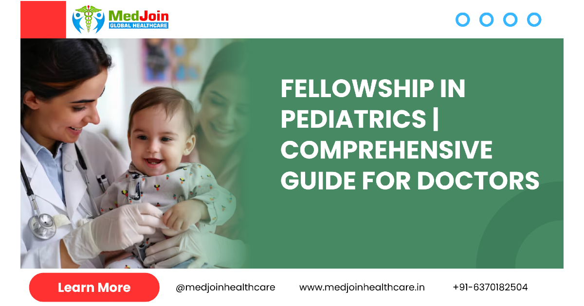 Fellowship in Pediatrics: A Comprehensive Guide