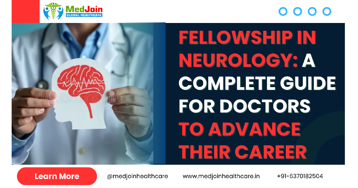 Join Online Fellowship in Neurology: A Complete Guide for Doctors to Advance Their Career