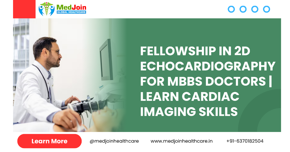 Online Fellowship in 2D Echocardiography for MBBS Doctors | Learn Cardiac Imaging Skills