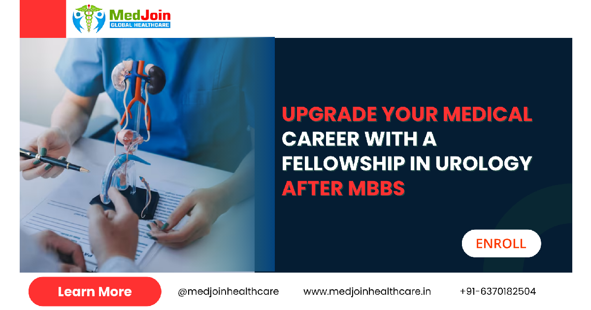 Fellowship in Urology After MBBS | Fees, Eligibility, Career Opportunities (2026 Guide)