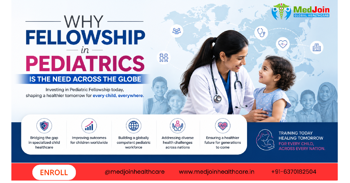 Why Fellowship in Pediatrics Is the Need Across the Globe